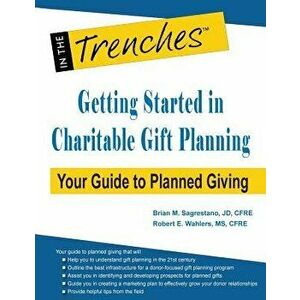 Getting Started in Charitable Gift Planning: Your Guide to Planned Giving, Paperback - Brian M. Sagrestano imagine