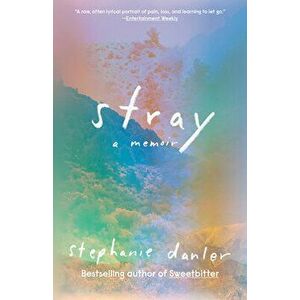 Stray: A Memoir, Paperback - Stephanie Danler imagine