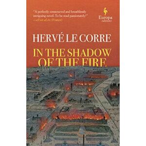 In the Shadow of the Fire, Hardcover - Hervé Le Corre imagine