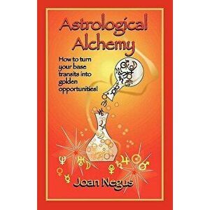Astrological Alchemy, Paperback - Joan Negus imagine