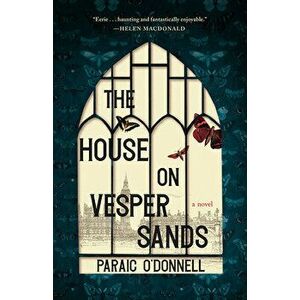 The House on Vesper Sands, Hardcover - Paraic O'Donnell imagine