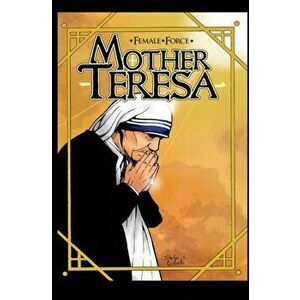 Female Force: Mother Teresa- A Graphic Novel, Hardcover - Darren Davis imagine