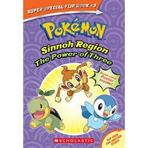 The Power of Three / Ancient Pokémon Attack (Pokémon Super Special Flip Book: Sinnoh Region / Hoenn Region), Paperback - Helena Mayer imagine