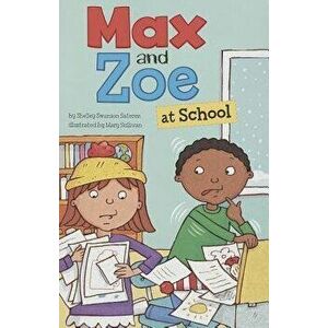 Max and Zoe at School, Paperback - Shelley Swanson Sateren imagine