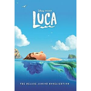 Disney/Pixar Luca: The Deluxe Junior Novelization (Disney/Pixar Luca), Hardcover - Steve Behling imagine