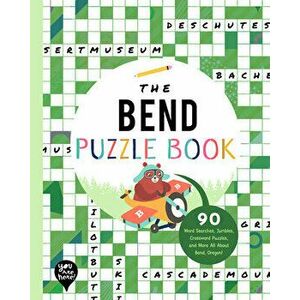 The Bend Puzzle Book: 90 Word Searches, Jumbles, Crossword Puzzles, and More All about Bend, Oregon!, Paperback - *** imagine