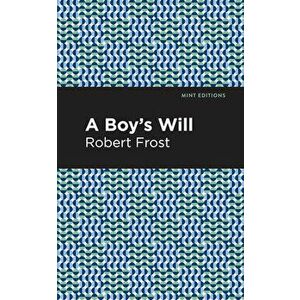 A Boy's Will, Paperback - Robert Frost imagine