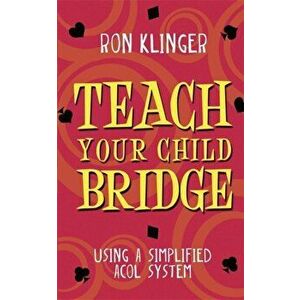 Teach Your Child Bridge, Paperback - Ron Klinger imagine