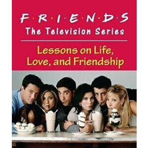 Friends: The Television Series: Lessons on Life, Love, and Friendship, Novelty - Shoshana Stopek imagine