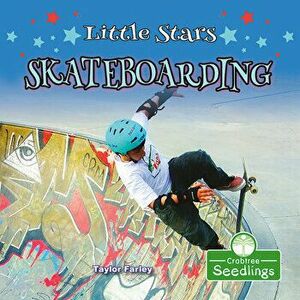 Little Stars Skateboarding, Library Binding - Taylor Farley imagine