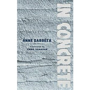 In Concrete, Paperback - Anne Garréta imagine