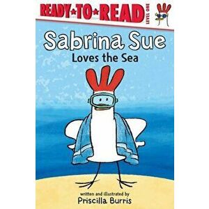 Sabrina Sue Loves the Sea, Paperback - Priscilla Burris imagine