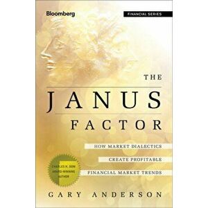 The Janus Factor: Trend Follower's Guide to Market Dialectics, Hardcover - Gary Edwin Anderson imagine