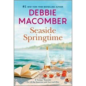 Seaside Springtime, Paperback - Debbie Macomber imagine