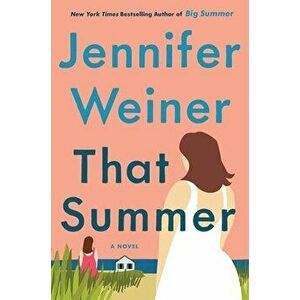 That Summer, Hardcover - Jennifer Weiner imagine
