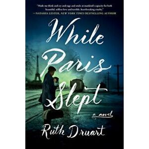 While Paris Slept, Hardcover - Ruth Druart imagine