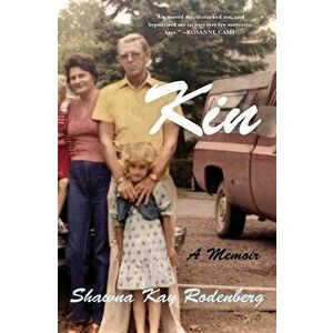 Kin: A Memoir, Hardcover - Shawna Kay Rodenberg imagine