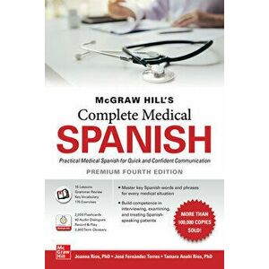 McGraw Hill's Complete Medical Spanish, Premium Fourth Edition, Paperback - Joanna Rios imagine