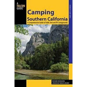 Camping Southern California: A Comprehensive Guide to Public Tent and RV Campgrounds, Paperback - Richard McMahon imagine