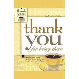 Thank You for Being There, Paperback - *** imagine