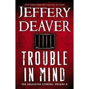 Trouble in Mind, Paperback - Jeffery Deaver imagine