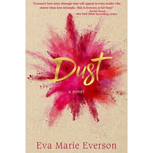 Dust, Paperback - Eva Marie Everson imagine