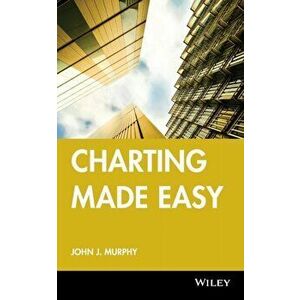 Charting Made Easy, Paperback - John J. Murphy imagine
