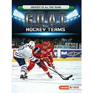 G.O.A.T. Hockey Teams, Paperback - Matt Doeden imagine