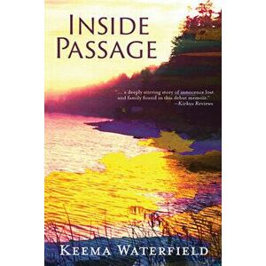 Inside Passage: A Memoir, Paperback - Keema Waterfield imagine
