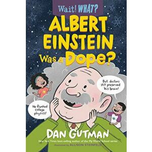 Albert Einstein Was a Dope?, Hardcover - Dan Gutman imagine