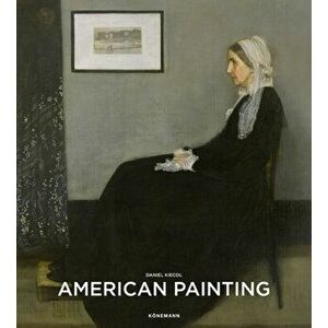 American Painting, Hardcover - Daniel Kiecol imagine