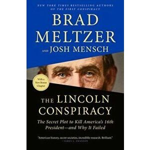 The Lincoln Conspiracy: The Secret Plot to Kill America's 16th President--And Why It Failed, Paperback - Brad Meltzer imagine