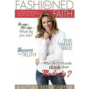 Fashioned by Faith, Paperback - Rachel Lee Carter imagine