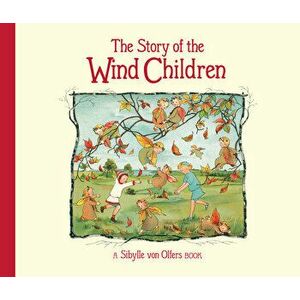The Story of the Wind Children, Hardcover - Sibylle Von Olfers imagine