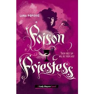 Poison Priestess (Lady Slayers), Hardcover - Lana Popovic imagine