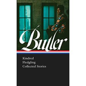 Octavia E. Butler: Kindred, Fledgling, Collected Stories (Loa #338), Hardcover - Octavia Butler imagine