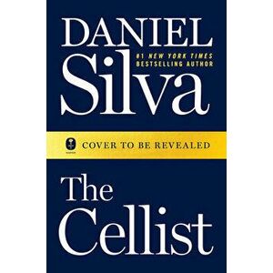 The Cellist, Hardcover - Daniel Silva imagine