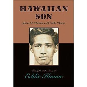 Hawaiian Son: The Life and Music of Eddie Kamae, Hardcover - James D. Houston imagine
