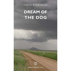 Dream of the Dog, Paperback - Craig Higginson imagine