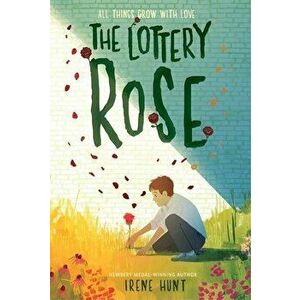 The Lottery Rose, Paperback - Irene Hunt imagine