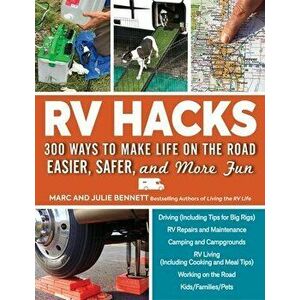 RV Hacks: 400 Ways to Make Life on the Road Easier, Safer, and More Fun!, Paperback - Marc Bennett imagine