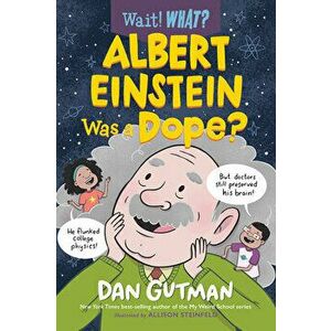 Albert Einstein Was a Dope?, Paperback - Dan Gutman imagine