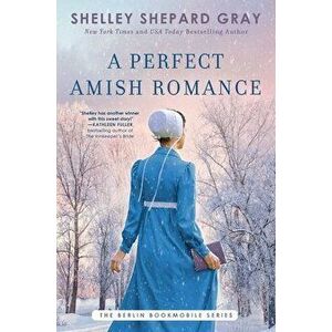 A Perfect Amish Romance, Volume 1, Hardcover - Shelley Shepard Gray imagine