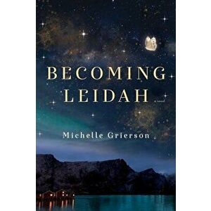 Becoming Leidah, Paperback - Michelle Grierson imagine