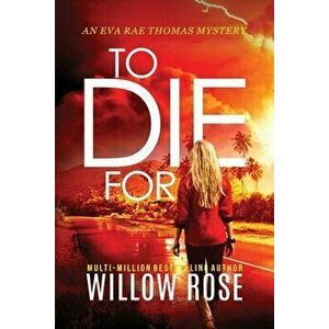To Die For, Paperback - Willow Rose imagine
