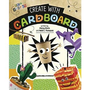 Create with Cardboard, Hardcover - Heidi E. Thompson imagine