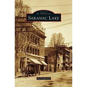 Saranac Lake, Hardcover - Neil Surprenant imagine