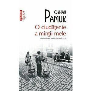 O ciudatenie a mintii mele (Top 10+) - Orhan Pamuk imagine