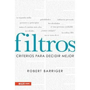 Filtros: Criterios Para Decidir Mejor, Paperback - Robert Barriger imagine