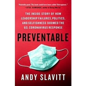 Preventable: The Inside Story of How Leadership Failures, Politics, and Selfishness Doomed the U.S. Coronavirus Response - Andy Slavitt imagine